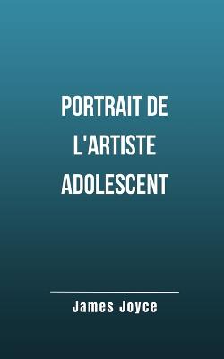 Book cover for Portrait de l'artiste adolescent