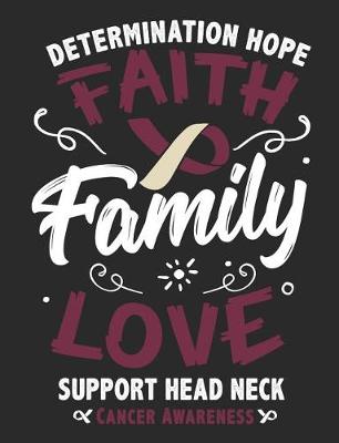 Book cover for Determination Hope Faith Family Love Support Head Neck Cancer Awareness