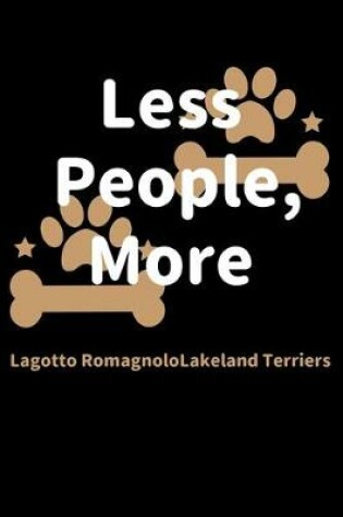 Cover of Less People, More Lagotto RomagnoloLakeland Terriers
