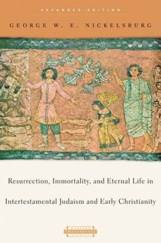 Cover of Resurrection, Immortality, and Eternal Life in Intertestamental Judaism and Christianity