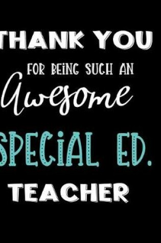 Cover of Thank You Being Such An Awesome Special Ed. Teacher