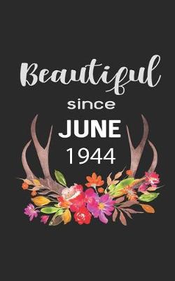 Book cover for Beautiful Since June 1944