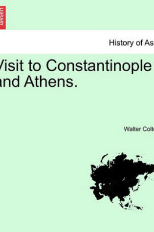 Cover of Visit to Constantinople and Athens.