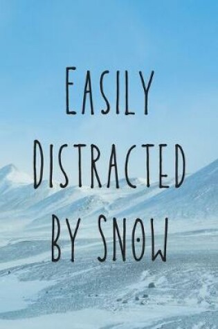 Cover of Easily Distracted By Snow