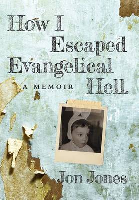 Book cover for How I Escaped Evangelical Hell