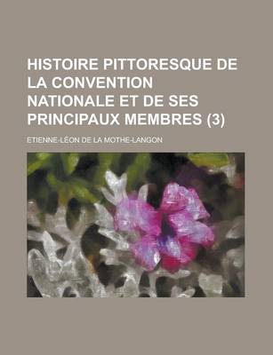 Book cover for Histoire Pittoresque de La Convention Nationale Et de Ses Principaux Membres (3)