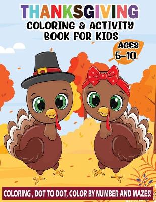 Cover of Thanksgiving Coloring & Activity Book for Kids Ages 5-10