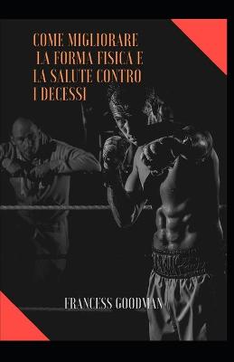 Book cover for Come migliorare la forma fisica e la salute contro i decessi