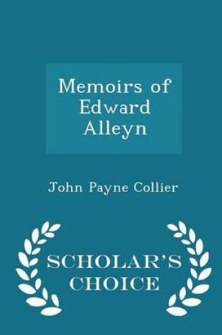 Cover of Memoirs of Edward Alleyn - Scholar's Choice Edition