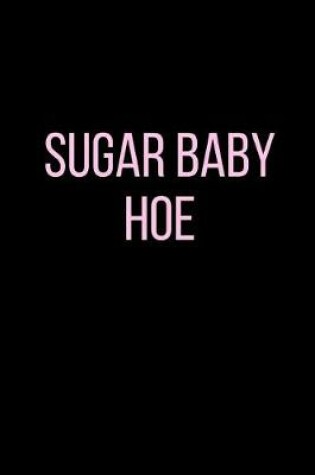 Cover of Sugar Baby Hoe