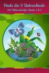 Book cover for Finde die 9 Unterschiede - 100 Bilderrätsel für Kinder 1 & 2