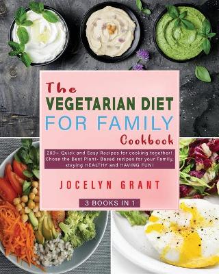 Book cover for The Vegetarian Diet for Family Cookbook