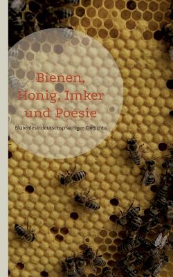 Book cover for Bienen, Honig, Imker und Poesie