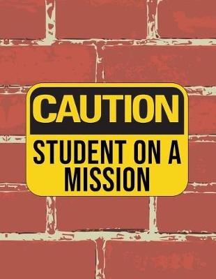 Book cover for Caution Student On A Mission