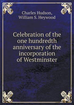 Book cover for Celebration of the one hundredth anniversary of the incorporation of Westminster