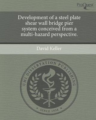 Book cover for Development of a Steel Plate Shear Wall Bridge Pier System Conceived from a Multi-Hazard Perspective.