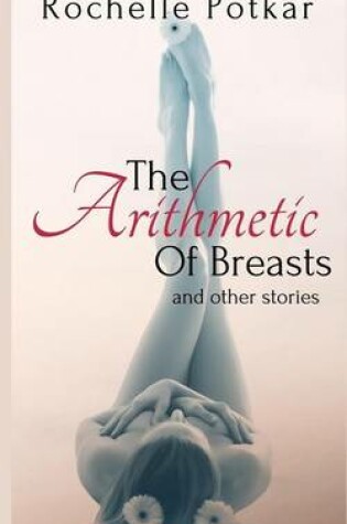 Cover of The Arithmetic of Breasts and Other Stories