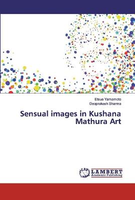 Book cover for Sensual images in Kushana Mathura Art