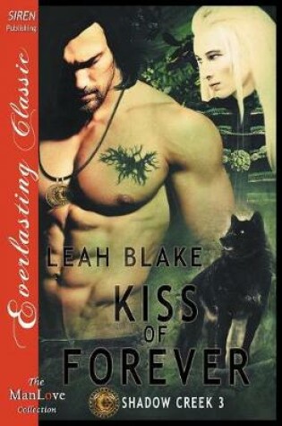 Cover of Kiss of Forever [Shadow Creek 3] (Siren Publishing Everlasting Classic Manlove)