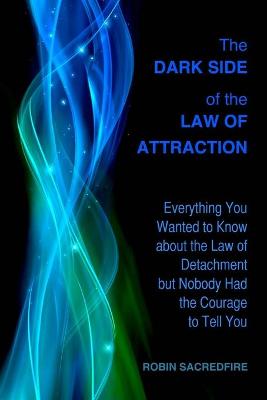 Book cover for The Dark Side of the Law of Attraction