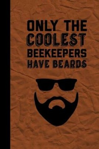 Cover of Only The Coolest Beekeepers Have Beards