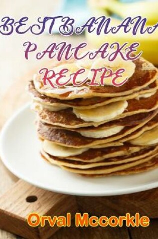 Cover of Best Banana Pancake Recipe