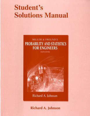 Book cover for Student Solutions Manual for Miller & Freund's Probability and Statistics for Engineers