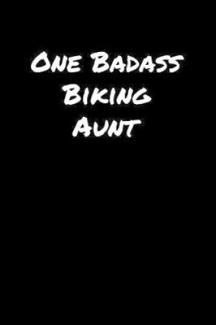 Cover of One Badass Biking Aunt