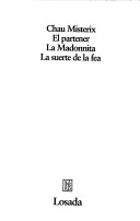 Book cover for Chau Misterix - El Partener - La Madonnita - La Suerte de La Fea
