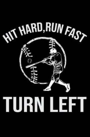 Cover of Hit Hard, Run Fast Turn Left