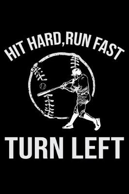 Book cover for Hit Hard, Run Fast Turn Left