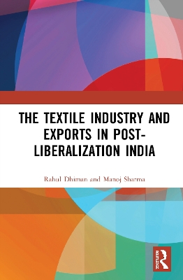 Book cover for The Textile Industry and Exports in Post-Liberalization India