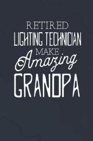 Cover of Retired Lighting Technician Make Amazing Grandpa