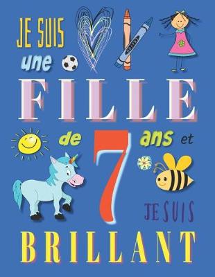 Book cover for Je suis une fille de 7 ans et je suis brillant