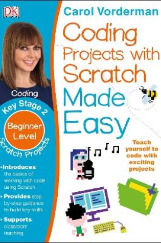 Cover of Coding Projects with Scratch Made Easy, Ages 8-12 (Key Stage 2)