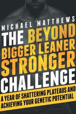 Cover of The Beyond Bigger Leaner Stronger Challenge