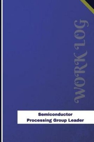 Cover of Semiconductor Processing Group Leader Work Log