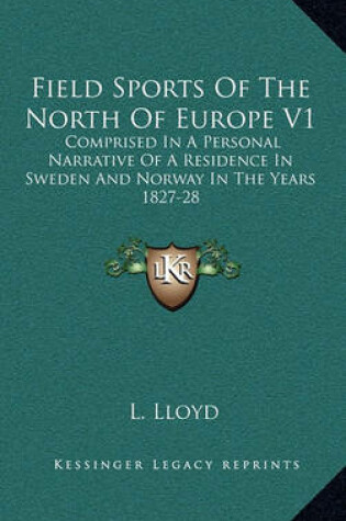 Cover of Field Sports of the North of Europe V1