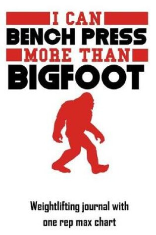 Cover of I Can Bench Press More Than Bigfoot
