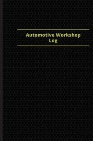 Cover of Automotive Workshop Log (Logbook, Journal - 96 pages, 5 x 8 inches)