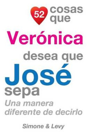 Cover of 52 Cosas Que Verónica Desea Que José Sepa