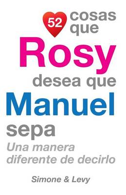 Cover of 52 Cosas Que Rosy Desea Que Manuel Sepa