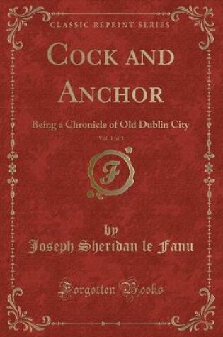 Cover of Cock and Anchor, Vol. 1 of 3