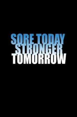 Cover of Sore today. Stronger tomorrow