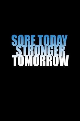 Book cover for Sore today. Stronger tomorrow