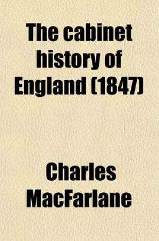 Cover of The Cabinet History of England (Volume 23-24); Being an Abridgment, by the Author, of the Chapters Entitled Civil and Military History in the Pictorial History of England, with a Continuation to the Present Time