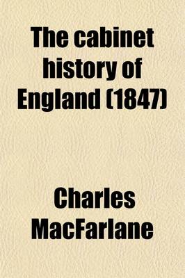 Book cover for The Cabinet History of England (Volume 23-24); Being an Abridgment, by the Author, of the Chapters Entitled Civil and Military History in the Pictorial History of England, with a Continuation to the Present Time