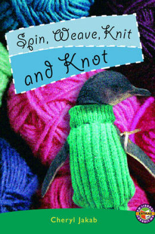 Cover of Spin, Weave, Knit and Knot