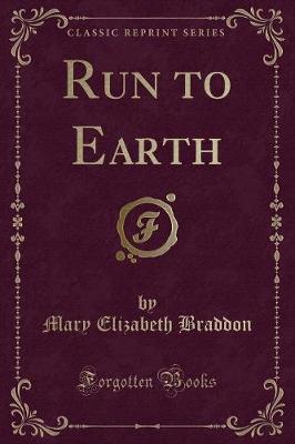 Book cover for Run to Earth (Classic Reprint)