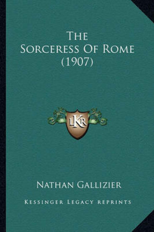 Cover of The Sorceress of Rome (1907) the Sorceress of Rome (1907)